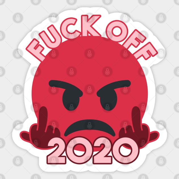 Fuck Off 2020- Angry Sticker by Egit